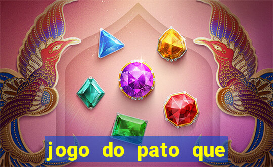 jogo do pato que ganha dinheiro